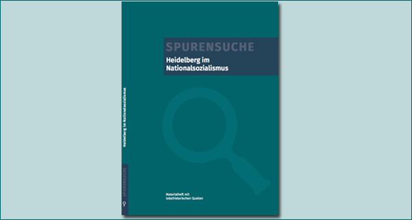 Titelbild der Publikation „Spurensuche – Heidelberg im Nationalsozialismus“ 