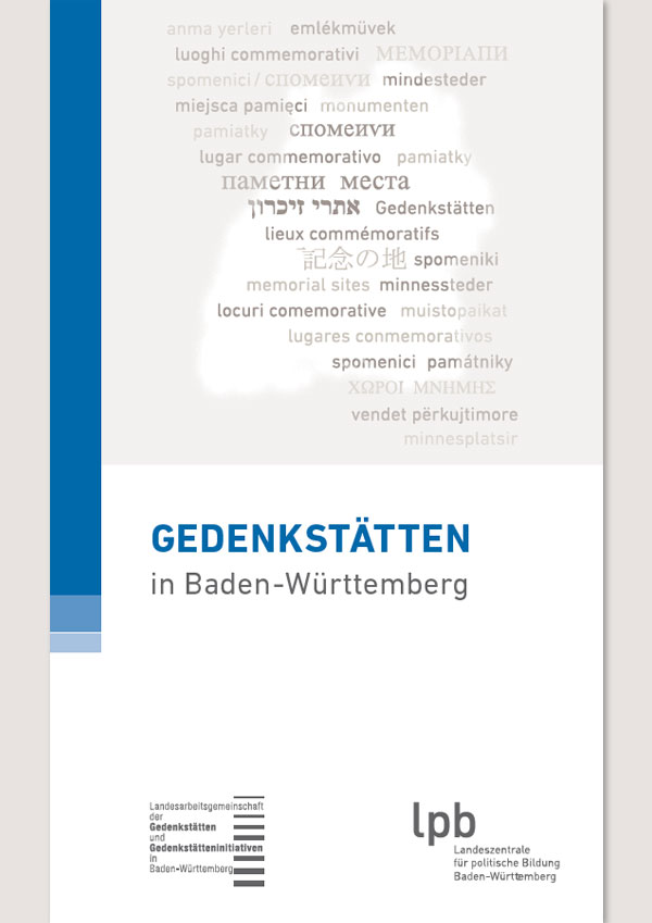 Gedenkstätten Guide Baden-Württemberg 6., vollständig überarbeitete Auflage, 2023